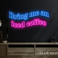 thumbnail image 4 of Glowneon Bring Me An Iced Coffee Neon Sign, Coffee Shop Wall Led Sign, 4 of 5