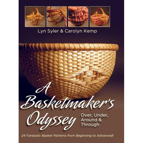 A Basketmaker's Odyssey: Over, Under, Around & Through: 24 Great Basket Patterns from Easy Beginner to More Challenging , (Hardcover)