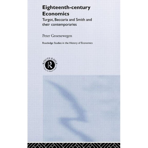 Routledge Studies in the History of Econ Eighteenth Century Economics, Book 55, (Hardcover)