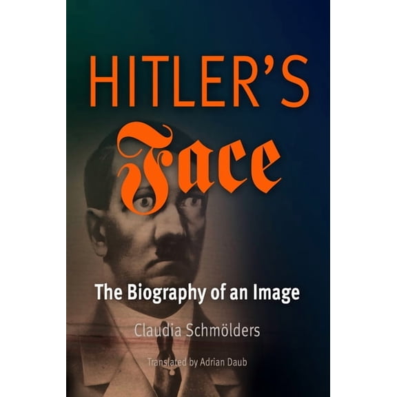 Material Texts: Hitler's Face: The Biography of an Image (Paperback)