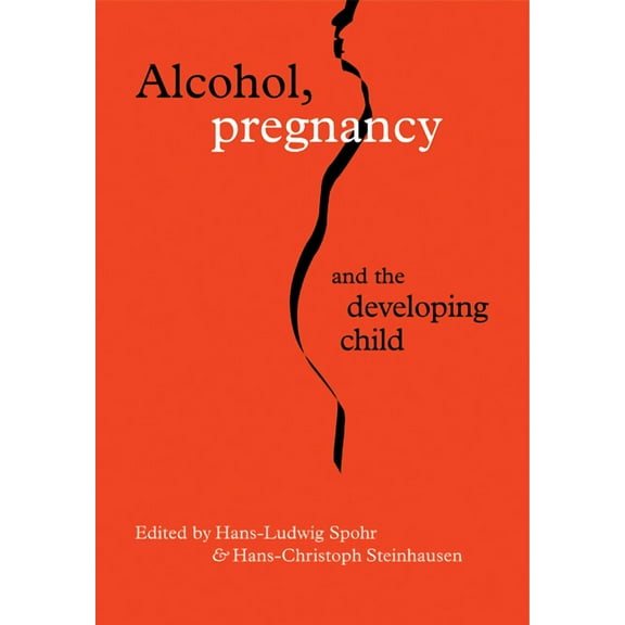 Alcohol, Pregnancy and the Developing Child (Paperback)