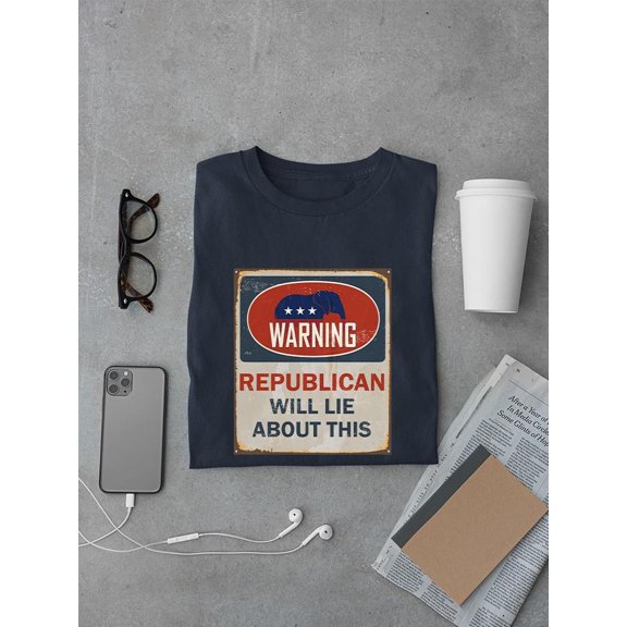 Republican Will Lie About This T-shirt Women's -SmartPrintsInk Designs