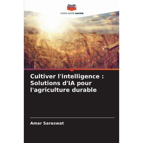Cultiver l'intelligence: Solutions d'IA pour l'agriculture durable, (Paperback)
