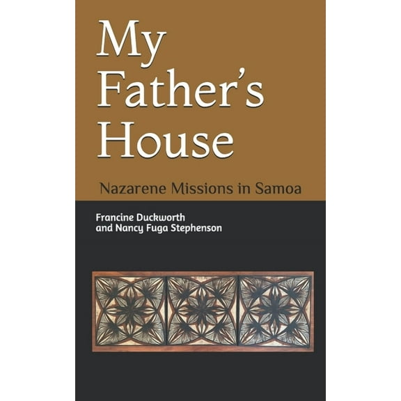 My Father's House: Nazarene Missions in Samoa, (Paperback)