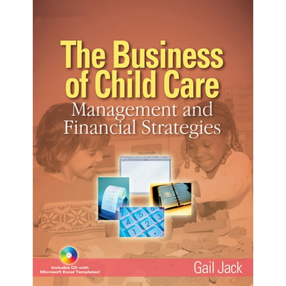 Pre-Owned The Business of Child Care: Management and Financial Strategies (Paperback) 1401851800 9781401851804