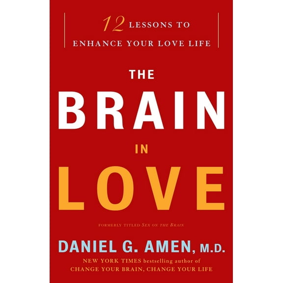 Pre-Owned The Brain in Love: 12 Lessons to Enhance Your Love Life (Paperback) 0307587894 9780307587893