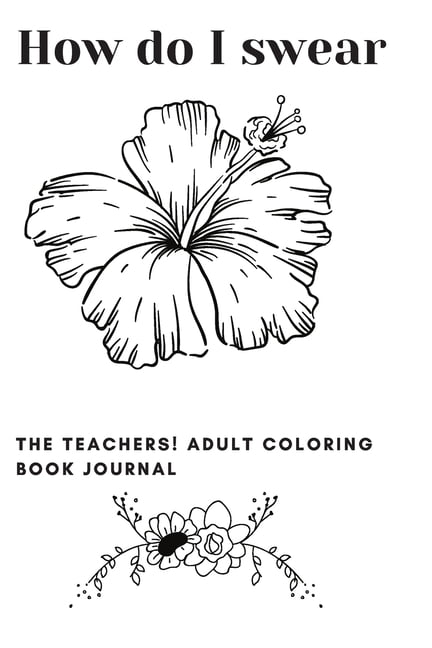 How do I swear the teachers! Adult coloring book journal - Walmart.com - Walmart.com