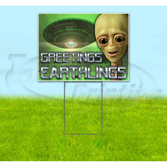 Greetings Earthlings (18" x 24") Yard Sign, Includes Metal Step Stake