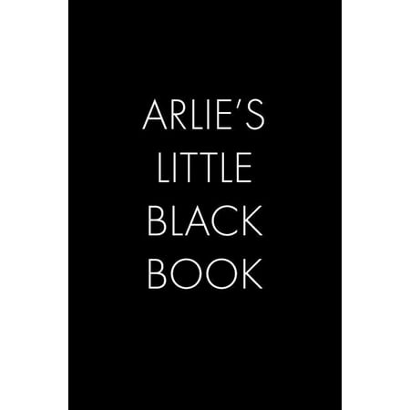 Arlie s Little Black Book: The Perfect Dating Companion for a Handsome Man Named Arlie. A secret place for names phone (Paperback)