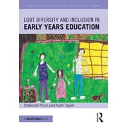 Diversity and Inclusion in the Early Yea LGBT Diversity and Inclusion in Early Years Education, (Paperback)