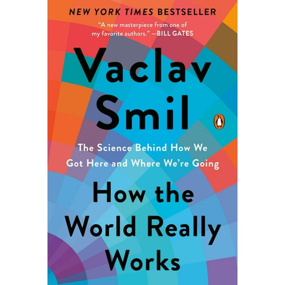 How the World Really Works: The Science Behind How We Got Here and Where We're Going, (Paperback)