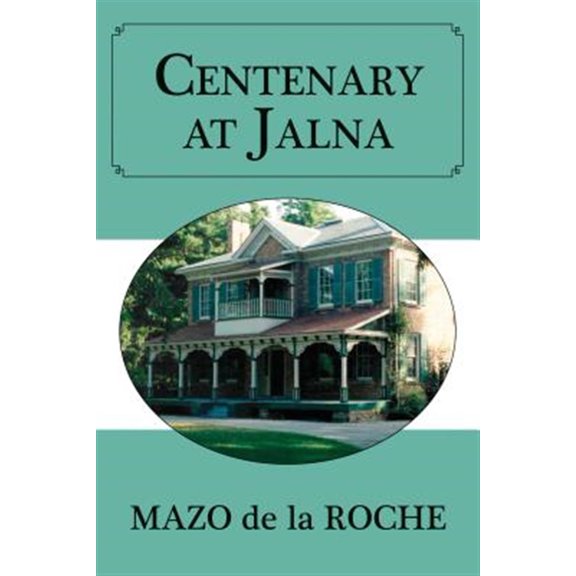 Pre-Owned Centenary at Jalna (Paperback) 1554889189 9781554889181