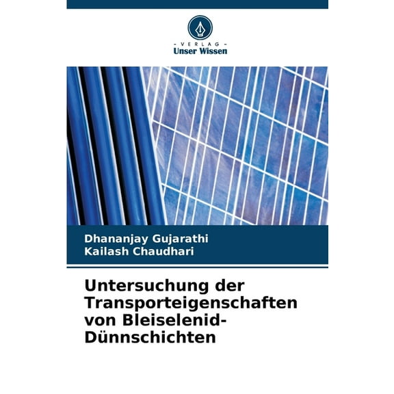 Untersuchung der Transporteigenschaften von Bleiselenid-DÃ¼nnschichten, (Paperback)