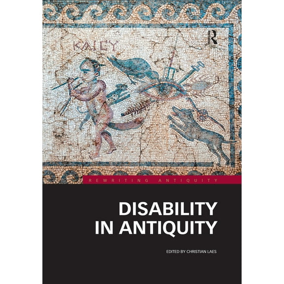 Rewriting Antiquity Disability in Antiquity, (Paperback)