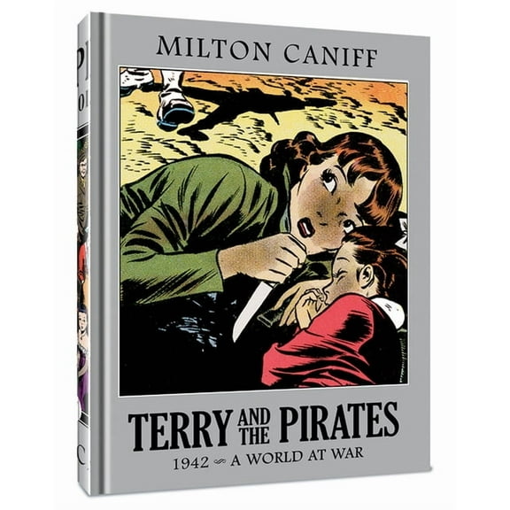 Terry and the Pirates: The Master Collec Terry and the Pirates: The Master Collection Vol. 8: 1942 - A World at War, (Hardcover)
