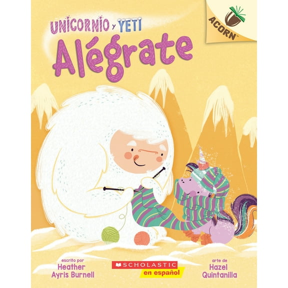 Pre-Owned Unicornio Y Yeti 4: Alégrate: Un Libro de la Serie Acorn (Cheer Up): Volume 4 (Paperback) 133871550X 9781338715507