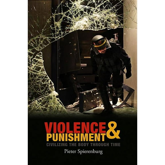 Violence and Punishment: Civilizing the Body Through Time (Paperback)