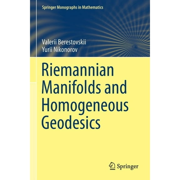 Springer Monographs in Mathematics Riemannian Manifolds and Homogeneous Geodesics, (Paperback)