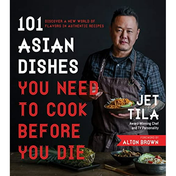 Pre-Owned 101 Asian Dishes You Need to Cook Before You Die : Discover a New World of Flavors in Authentic Recipes (Paperback) 9781624143823