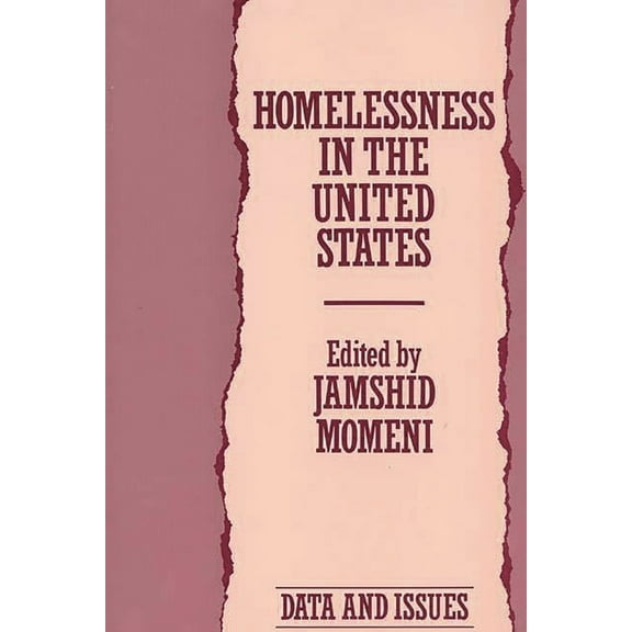 Homelessness in the United States: Data and Issues, (Paperback)