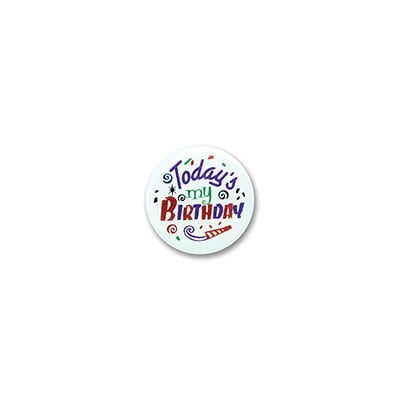 Todays My Birthday Satin Button