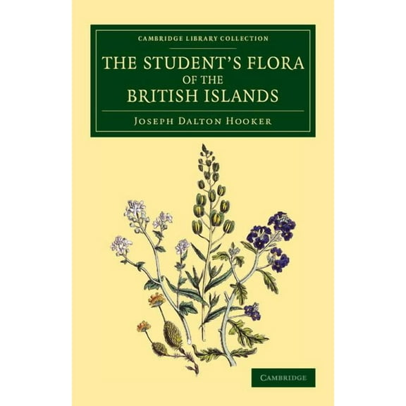 Cambridge Library Collection - Botany an The Student's Flora of the British Islands, (Paperback)