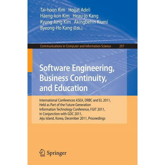 Software Engineering, Business Continuity, and Education: International Conferences ASEA, DRBC and EL 2011, Held as Part of the Future Generation Info