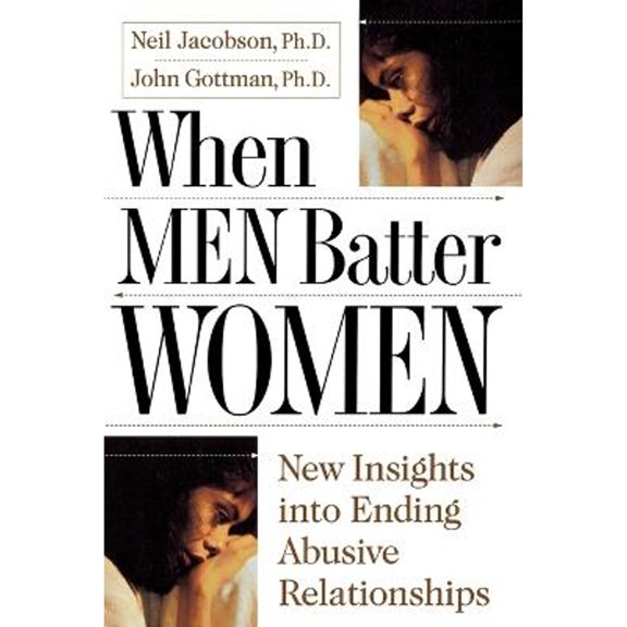 Pre-Owned When Men Batter Women (Paperback) by John Gottman, Neil Jacobson