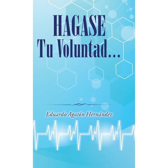 Hagase tu voluntad (Hardcover)