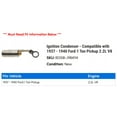 thumbnail image 2 of Ignition Condenser - Compatible with 1937 - 1940 Ford 1 Ton Pickup 2.2L V8 1938 1939, 2 of 2