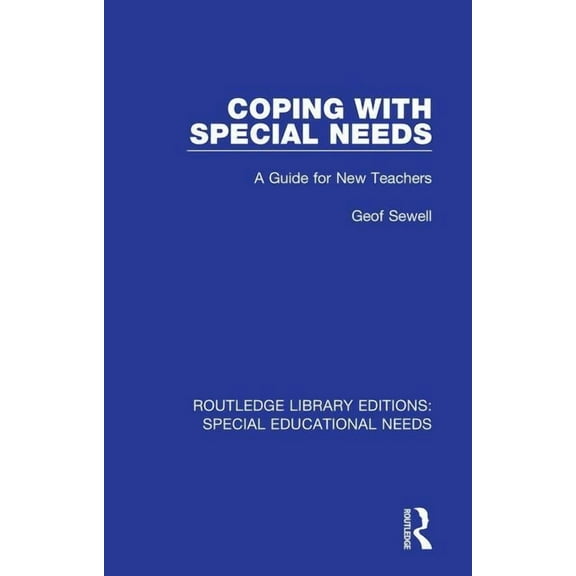 Routledge Library Editions: Special Educ Coping with Special Needs: A Guide for New Teachers, (Paperback)