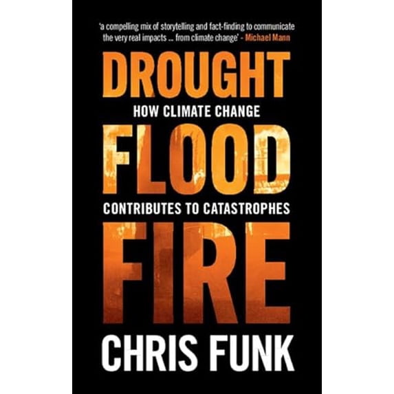 Pre-Owned Drought, Flood, Fire: How Climate Change Contributes to Catastrophes, 9781108839877, 1108839878, Hardcover,