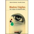 thumbnail image 1 of Madres frágiles: un viaje al infanticidio, de Kalinsky Beat, 1 of 2