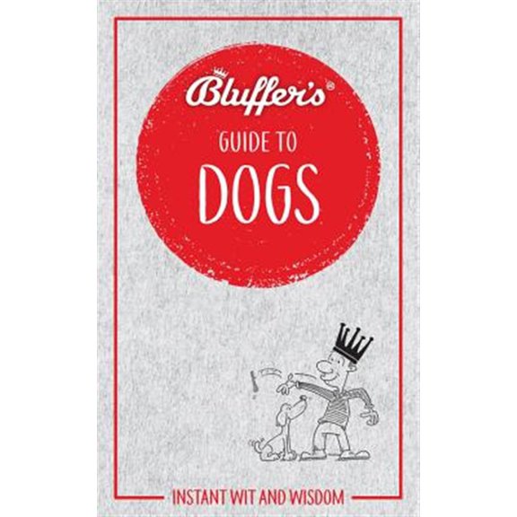 Pre-Owned Bluffer's Guides: Bluffer's Guide to Dogs: Instant Wit and Wisdom (Paperback)