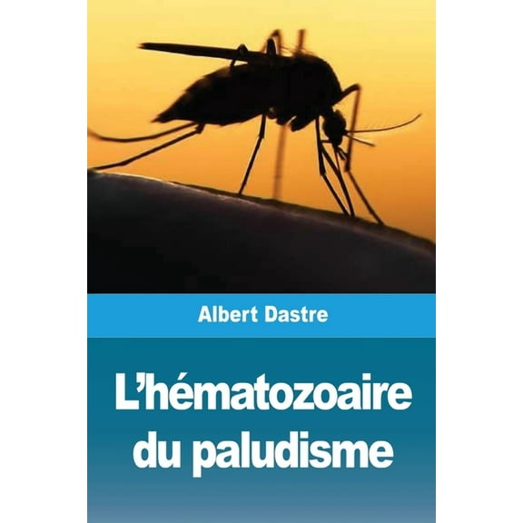 L'hÃ©matozoaire du paludisme, (Paperback)