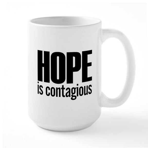 CafePress - Hope Is Contagious Mugs - 15 oz Ceramic Large White Novelty Mug