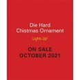 thumbnail image 2 of Die Hard Christmas Ornament: Lights Up!, 2 of 2