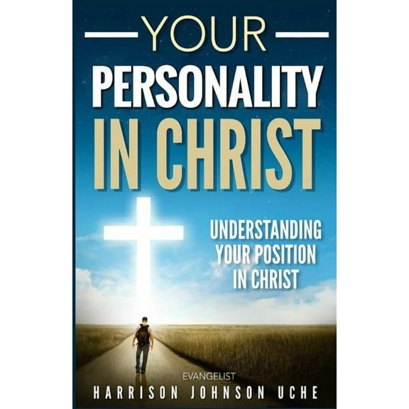 Your Personality In Christ: Understanding Your Position, (Paperback)
