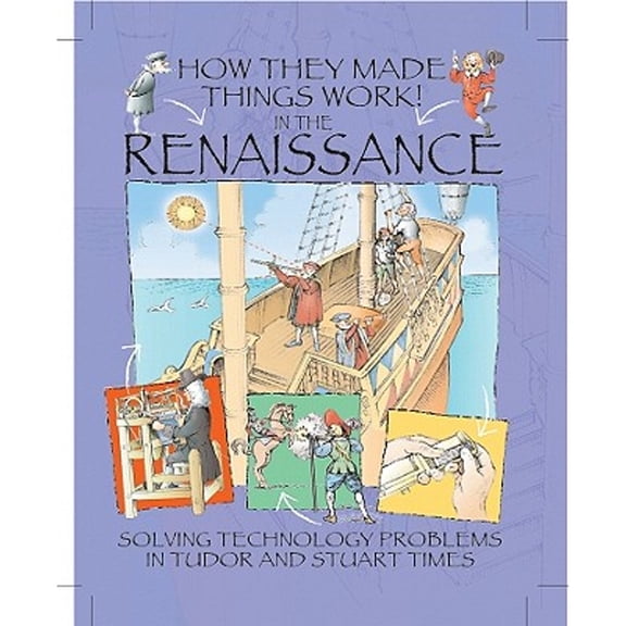 Pre-Owned In the Renaissance (How They Made Things Work) (Unknown) 1597712892 9781597712897