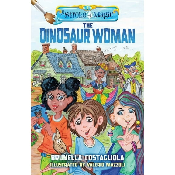 A Stroke of Magic: The Dinosaur Woman, (Paperback)