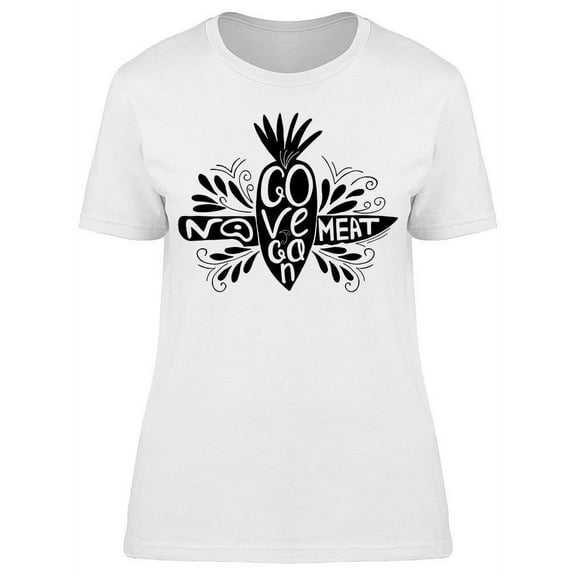 Go Vegan, No Meat. T-Shirt Women -Image by Shutterstock, Female XX-Large