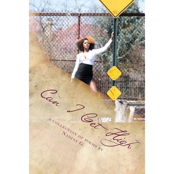 Can I Get High: A collection of poems (Paperback)
