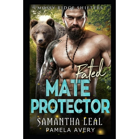 Mossy Ridge Shifters Fated Mate Protector: A Paranormal Romance, Book 2, (Paperback)