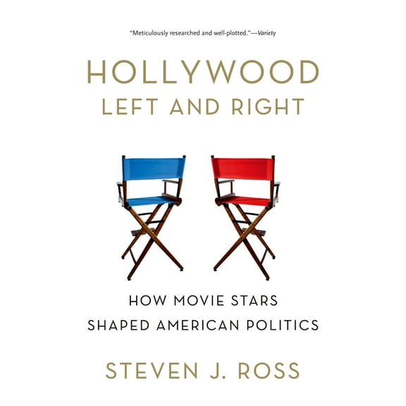 Hollywood Left and Right: How Movie Stars Shaped American Politics, (Paperback)