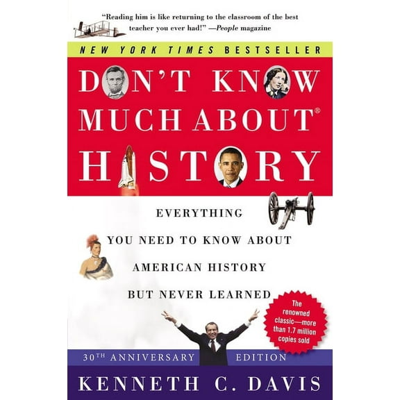 Don't Know Much About(r) History [30th Anniversary Edition] : Everything You Need to Know about American History But Never Learned (Paperback)