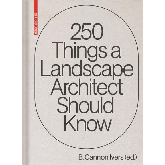 250 Things a Landscape Architect Should Know (Hardcover)