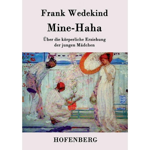 Mine-Haha: oder Über die körperliche Erziehung der jungen Mädchen (Paperback)