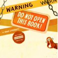 thumbnail image 1 of Warning: Do Not Open This Book! By Adam Lehrhaupt, 1 of 2