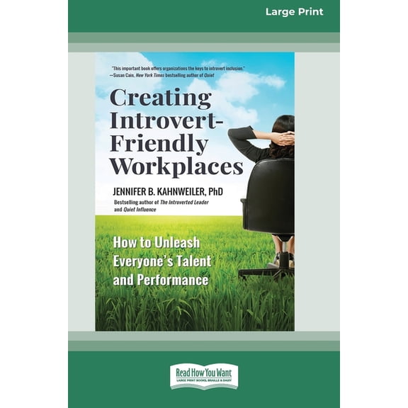 Creating Introvert-Friendly Workplaces: How to Unleash Everyone's Talent and Performance (16pt Large Print Edition), (Paperback)