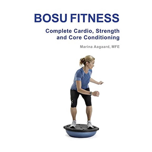 Pre-Owned Bosu Fitness - Complete Cardio, Strength and Core Conditioning Paperback
